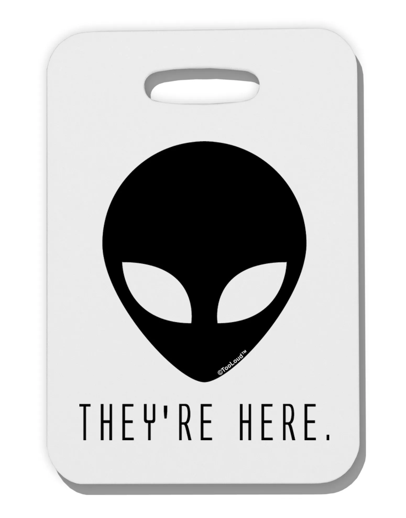 Alien They Are Here Thick Plastic Luggage Tag
